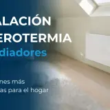 Instalación de aerotermia con radiadores, una solución eficiente para calentar tu hogar.