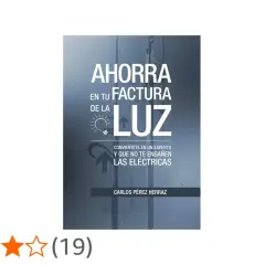 Libro "Ahorra en tu factura de la luz", con consejos para aprender formas de ahorrar energía y no ser engañado por las eléctricas.