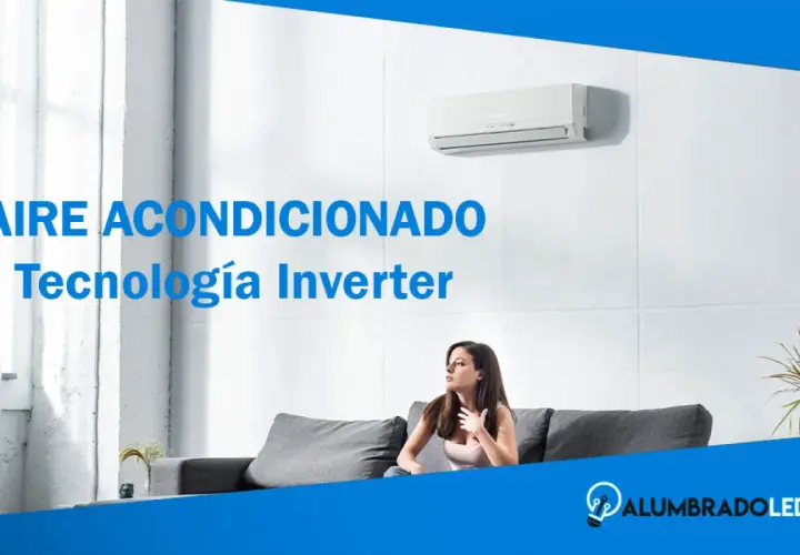 Aire acondicionado con tecnología Inverter. Descubre qué significa inverter en aire acondicionado para un confort eficiente.