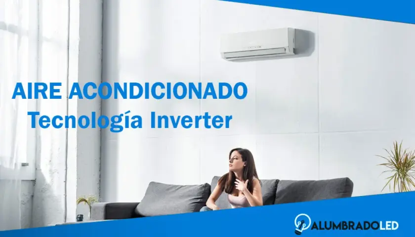 Aire acondicionado con tecnología Inverter. Descubre qué significa inverter en aire acondicionado para un confort eficiente.