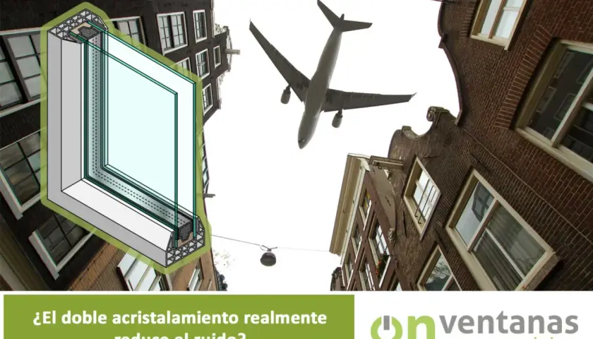 Un avión sobrevuela edificios antiguos. Un corte transversal muestra un **cristal anti ruido** de doble acristalamiento, sugiriendo aislamiento acústico.