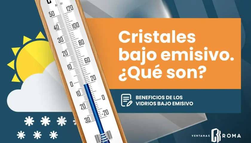 Termómetro junto a sol y nieve. Texto: Cristales bajo emisivos. ¿Qué son? Beneficios de los vidrios bajo emisivo.