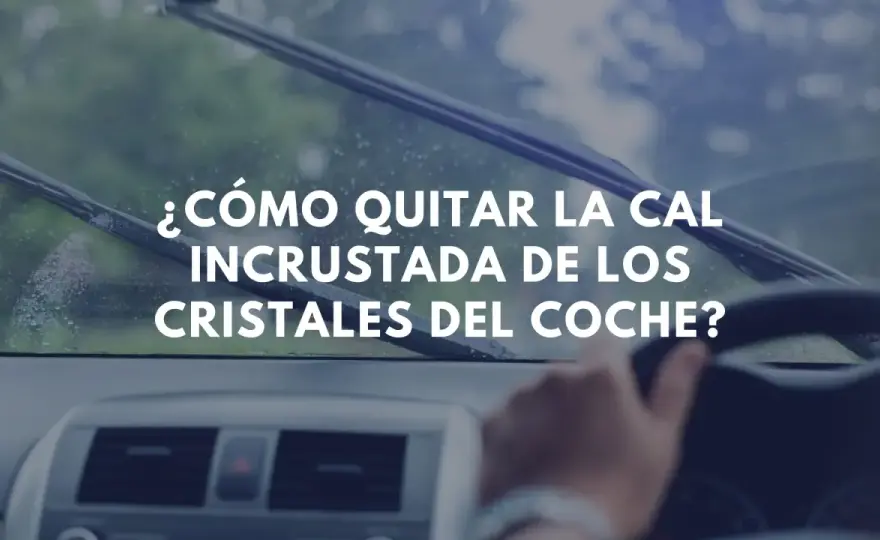 Cómo quitar la cal de los cristales - Guía definitiva