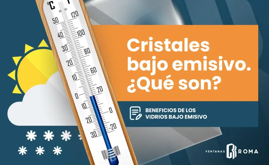 Vidrios de baja emisividad - ¿Merecen la pena? Guía completa