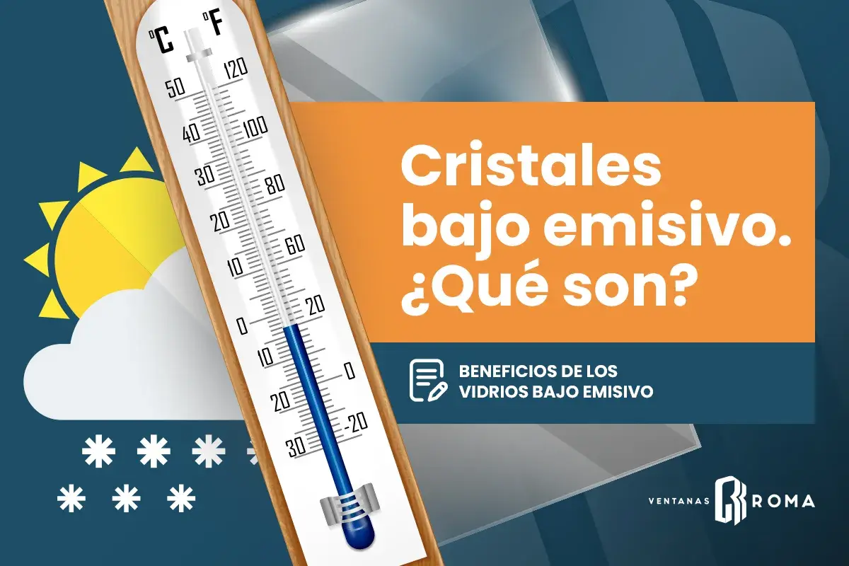 Termómetro junto a sol y nieve. Texto: Cristales bajo emisivos. ¿Qué son? Beneficios de los vidrios bajo emisivo.
